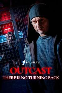 Outcast. There is no turning back