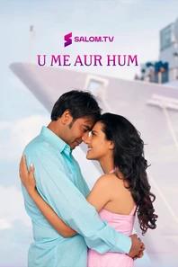 U Me Aur Hum